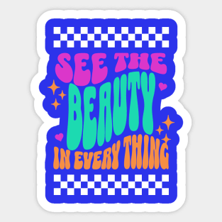 See the Beauty in Every Thing Sticker